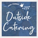 King Parrot Group．Outside Catering
